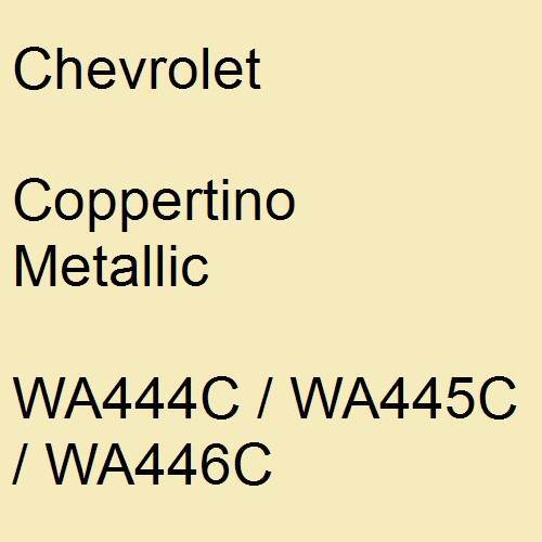 Chevrolet, Coppertino Metallic, WA444C / WA445C / WA446C.